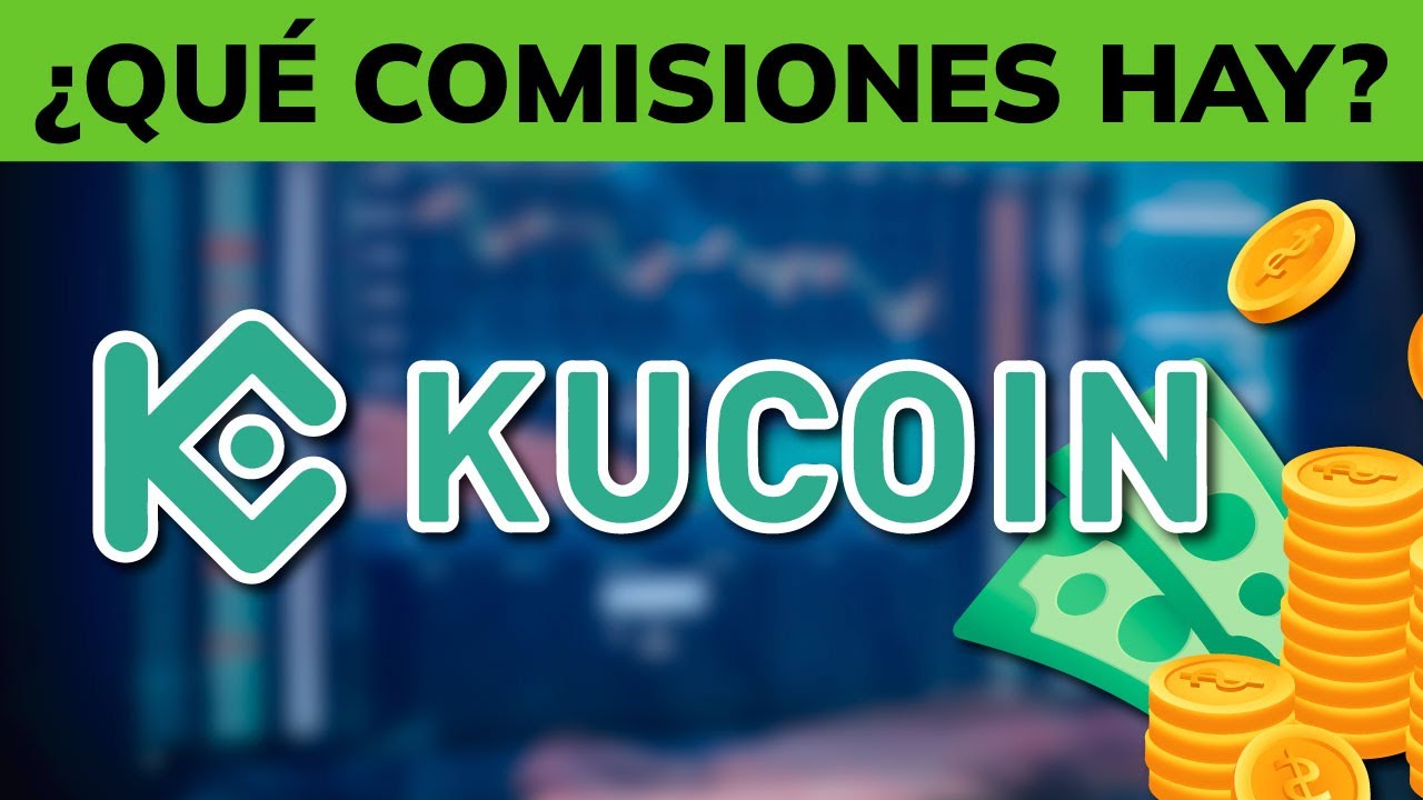 ¿Cuáles son las COMISIONES en KUCOIN? - Exchange Criptomonedas