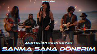 Sanma Sana Dönerim / Anatolian Rock Cover (Sefil Prod)