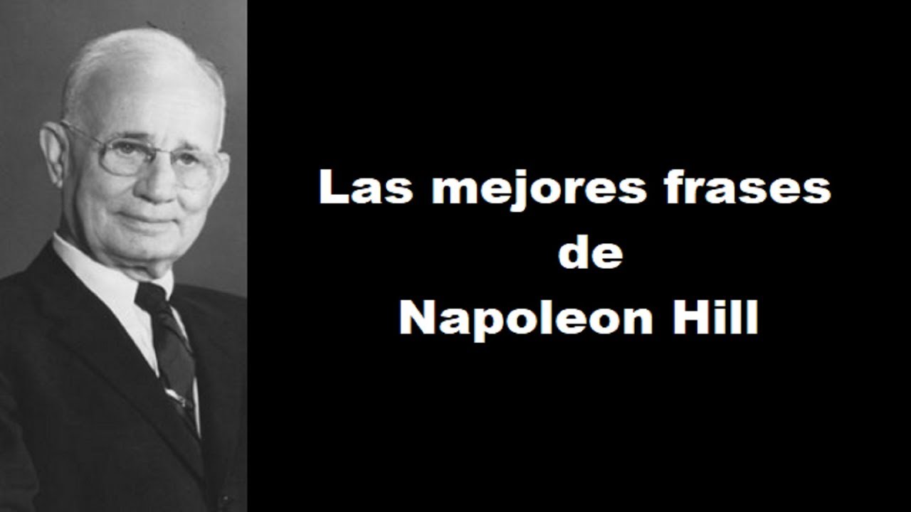 Frases De Napoleon Hill By Motivate Siempre Con Videos