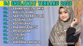 DJ SHOLAWAT TERBARU 2023 - DJ RAHMATAN LIL ALAMIN X DJ MAULIDU AHMAD X DJ NABI PUTRA ABDULLAH MERDU