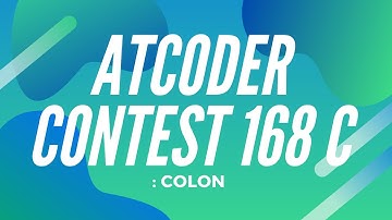 AtCoder Beginner Contest 168 C - : Colon