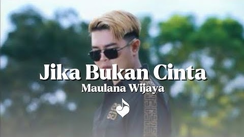 Maulana Wijaya - Jika Bukan Cinta (Lyrics)