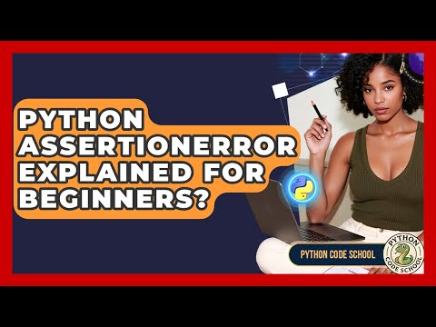 Python AssertionError Explained For Beginners? - Python Code School