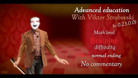 Advanced education with Viktor Strobovski (0.23.0.0) brainiac difficulty no commentary
