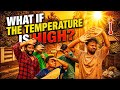 What If The Temperature Is So High.? | Ajrath | High Temperature 