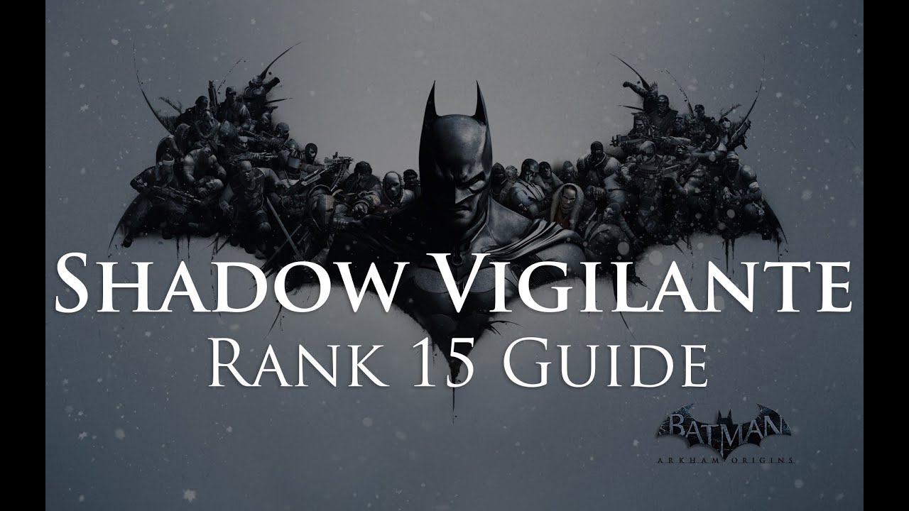 Batman: Arkham Origins - Shadow Vigilante Rank 15 Guide - YouTube