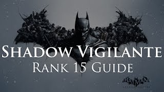 Batman: Arkham Origins - Shadow Vigilante Rank 15 Guide