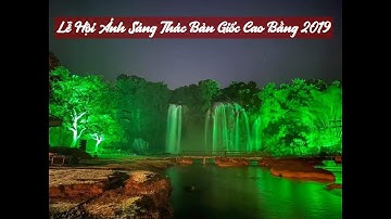 TỔNG HỢP CÁC TIẾT MỤC BIỂU DIỄN LỄ HỘI ÁNH SÁNG THÁC BẢN GIỐC 2019