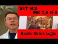 Vit K2, MK-7,8,9 & Bambi Able's LOGIC re: the science