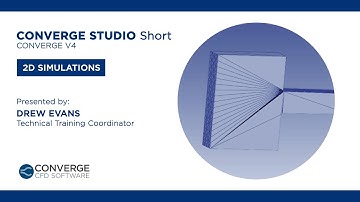 2D Simulations | CONVERGE Studio Short