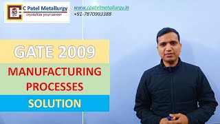 GATE 2009 Manufacturing Processes Solution