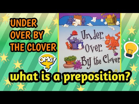 UNDER OVER BY THE CLOVER WHAT IS A PREPOSITION? BY BRIAN P CLEARY - YouTube