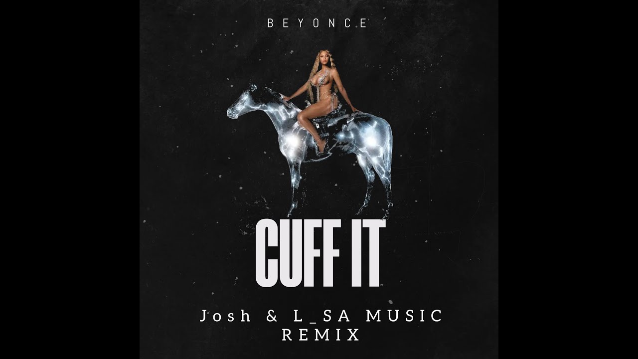 Beyonce - Cuff It (Josh & L_SA MUSIC Amapiano Remix) - YouTube