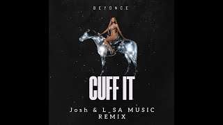 Beyonce - Cuff It (Josh & L_SA MUSIC Amapiano Remix)