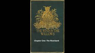 The Wind In The Willows - Chapter One: The Riverbank (Kenneth Grahame)