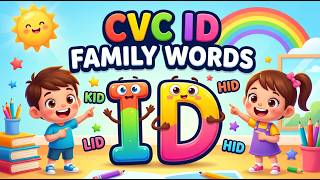 CVC ID Family Words | Learn to Read ID Words | Phonics for Kids | Kid, Lid, Hid | Preschool Learning