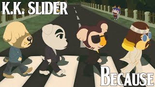 KK Slider Covers The Beatles - Because