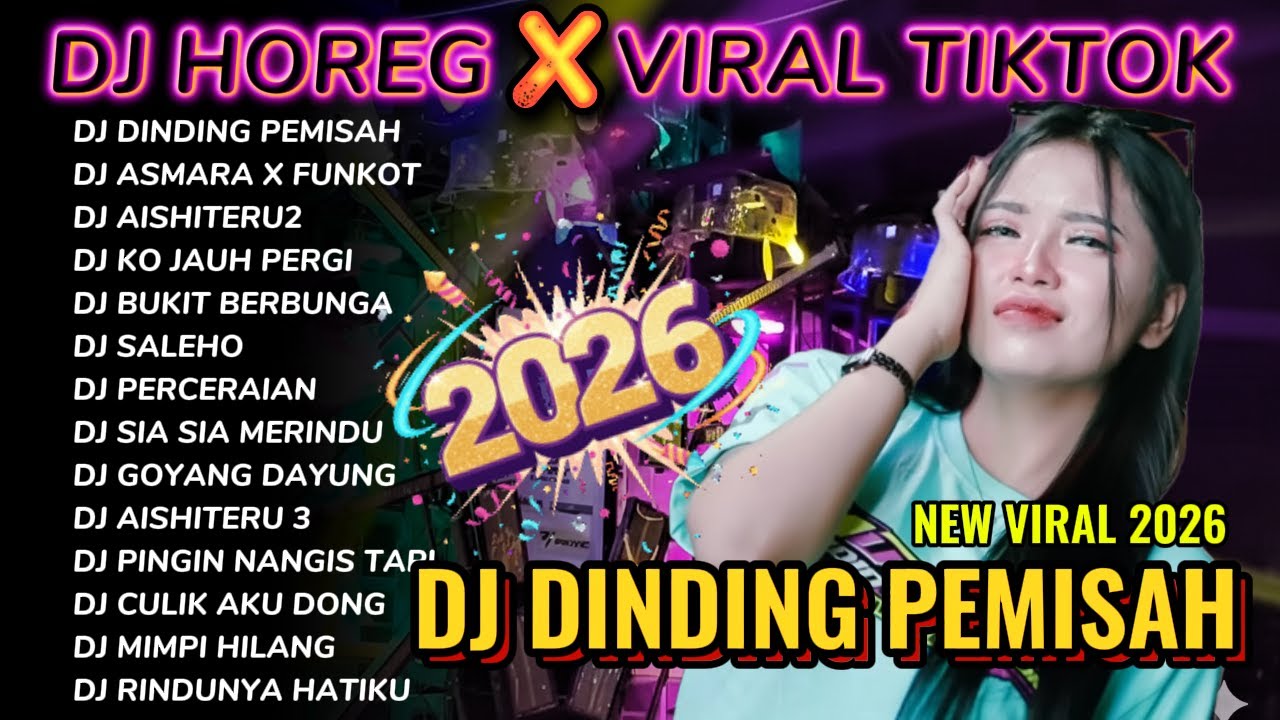 DJ DINDING PEMISAH_DJ HOREG FULL ALBUM TERBARU 2026_ALVARENDRA DJ