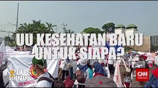 CNN Indonesia Plus Minus: UU Kesehatan Baru untuk Siapa?