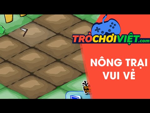 Game Nông Trại Vui Vẻ - Video Hướng Dẫn Cách Chơi Game - Youtube