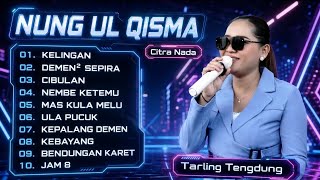 FULL ALBUM NUNG UL QISMA CITRA NADA CLASSIC TARLING TENGDUNG