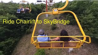 Ride Chairlift to SkyBridge
