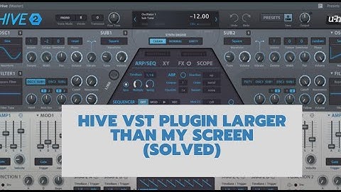 Hive Vst Plugin Larger Than My Screen (How To Resize Hive 2 Vst To Fit Your Monitor)