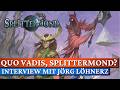 Was ist eigentlich SPLITTERMOND - Und was bringt die Zukunft? Ein Interview mit Jörg von Uhrwerk!