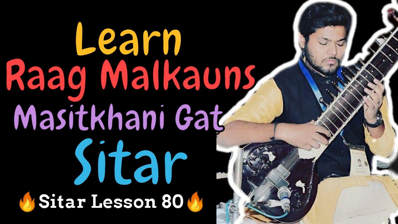 Learn Raag Malkauns Masitkhani Gat | Sitar Lesson 80
