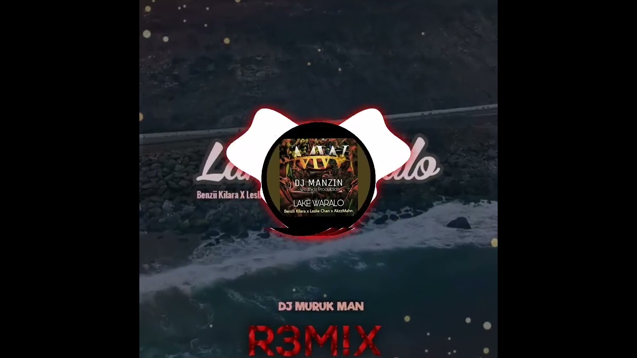 Lake Waralo 2026 Dj Manzin | Benzii Kilara X Leslie Chan X Akzz Man | (Dj Muruk Man Swing R3M!X)