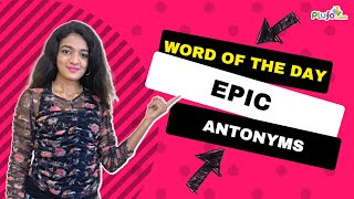 Epic & its Antonyms -- English Vocabulary