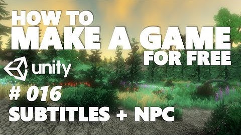 HOW TO MAKE A GAME FOR FREE #016 - NPC | SUBTITLES - UNITY TUTORIAL