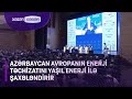 Azərbaycan Avropanın enerji təchizatını yaşıl enerji ilə ŞAXƏLƏNDİRİR