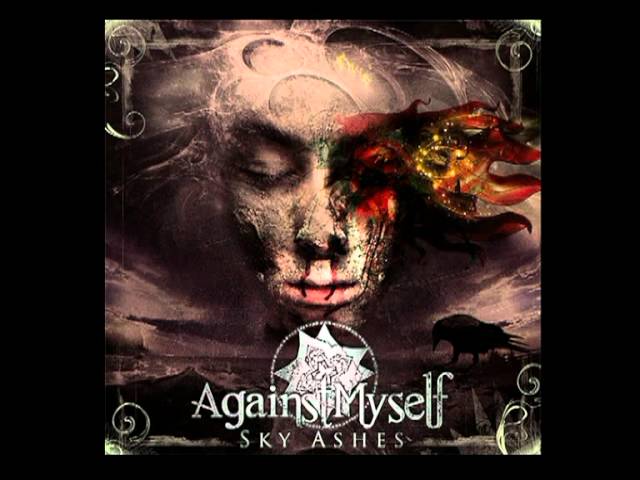 Ver Against Myself - Sky Ashes no YouTube Ver Against Myself - Sky Ashes no YouTube