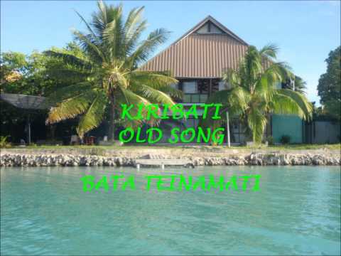 Bata Teinamati Ai Kamaeura Agin Abara KIRIBATI SONG