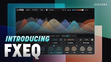 Introducing FXEQ, creative FX done differently | iZotope