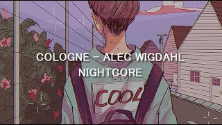 Nightcore - Cologne (Alec Wigdahl)