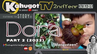 STORY OF DORA | PART 2 (2022) | Mangosteen