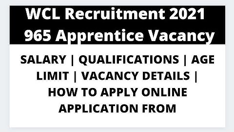 WCL Recruitment 2021 – 965 Apprentice Vacancy | Salary Qualification Eligibility Full Details