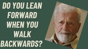 Seniors: DO YOU LEAN FORWARD WHEN WALKING BACKWARD??? IMPROVE YOUR BALANCE!!!