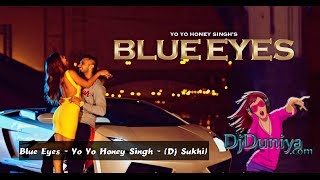 Blue Eyes Dj Sukhi - Yo Yo Honey Singh - DjDuniya com