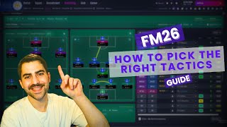 FM26: How to Choose the RIGHT Tactic for Your Squad