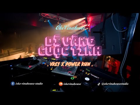 Video DĨ VÃNG CUỘC TÌNH - VKEY X POWER KUN REMIX - youtube