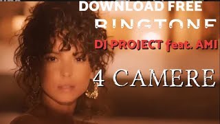 Dj project feat ami - 4 camere ringtone ...