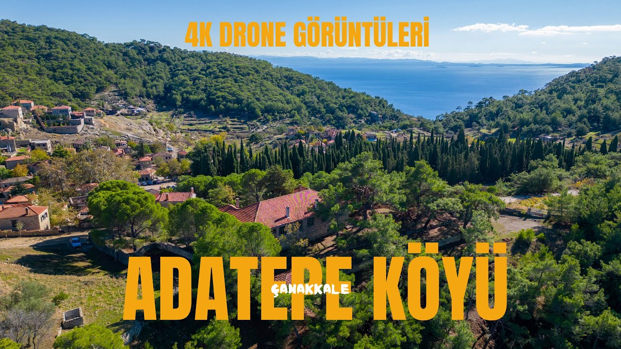 ADATEPE KÖYÜ ÇANAKKALE 4K