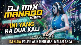 DJ SLOW PALING ASIK LAGU MANADO  YANG PALING ASIK DAN MANTAP. #dj #MANADO 