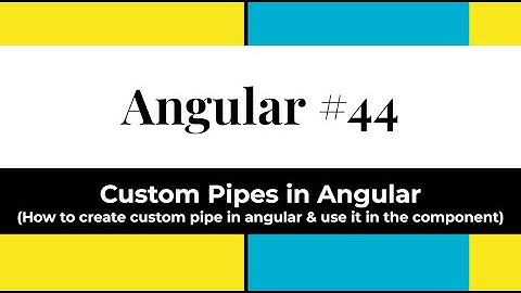 Angular #44 - Custom Pipe in Angular (How to create custom pipe & how we can use in our components)