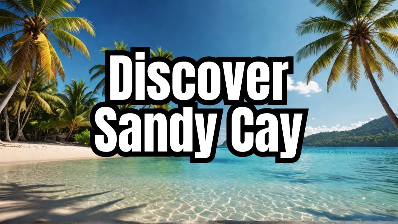 Experience Sandy Cay BVI: A Hidden Gem in the British Virgin Islands