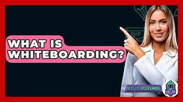 What Is Whiteboarding? - Next LVL Programming