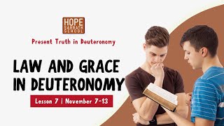 Lesson 7: Law and Grace in Deuteronomy. Hope Sabbath School